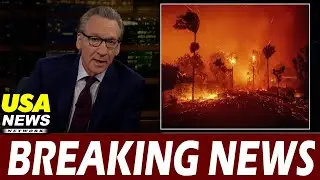 Bill Maher Laces Into CA Government For Poor Response To L A  Fires On &lsquo;Real Time&rsquo;