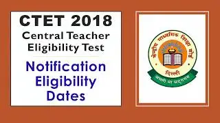 CTET 2018 Notification out  - See Eligibility, Application and complete details