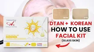 Dtan Korean Glass Facial Kit | How To Use Step by Step Guide