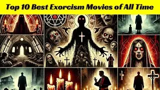 Top 10 Best Exorcism Movies of All Time