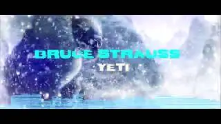 Bruce Strauss - Yeti (Teaser)