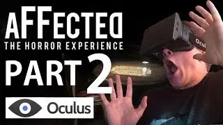 Affected: The Horror Experience (Part 2/3) on the Oculus Rift