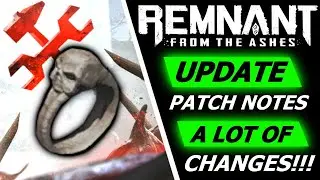 Remnant: From The Ashes | NEW UPDATE - Patch Notes!