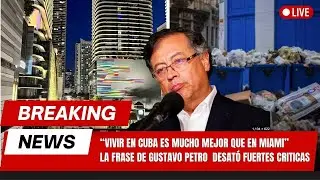 &ldquo;VIVIR EN CUBA ES MUCHO MEJOR QUE EN MIAMI&rdquo;&nbsp; La frase de Gustavo Petro&nbsp;&nbsp;desat&oacute; fuertes criticas