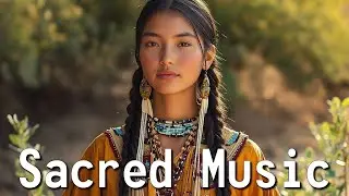 Sacred Music: Native American Flute Melodies for Spiritual Healing and Inner Peace