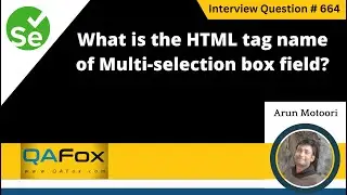 What is the HTML tag name of Multi-selection box field (Selenium Interview Question #664)