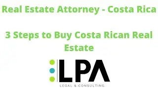 Real Estate Attorney Costa Rica | How To Buy A House In Costa Rica | Real Estate Lawyer Costa Rica