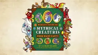 Explore the Six Enchanting Creature Categories in Merlin&rsquo;s Guide to Mythical Creatures