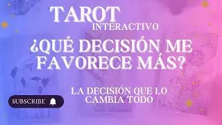🌟TAROT ¿Cuál es mi mejor opción? 🤔- Tarot de las DECISIONES - Interactivo