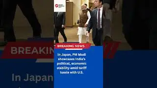 In Japan, PM Modi showcases India&rsquo;s political, economic stability amid tariff tussle with U.S.