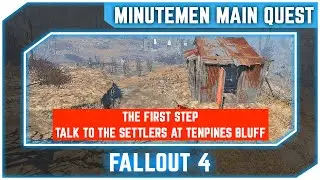 Fallout 4 - The First Step: Talk To The Settlers At Tenpines Bluff