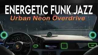 Urban Neon Overdrive 🌆⚡ Energetic Funk Jazz Mix
