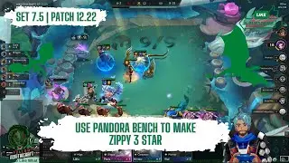 Use Pandora Bench To Make 3 Star Zippy | TFT Set 7.5