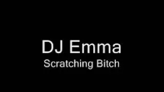 Dj Emma - Scratching Bitch