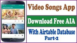 Video Songs App Part 2 | Download Free AIA File | With Airtabe Database | Riyan Talks