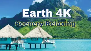 Amazing Scenery of Earth 4K 🎵 Scenery Relaxing, Nature Sounds , Stress Relief