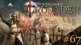 Stronghold Crusader: Definitive Edition &mdash; Warchest Trail, Миссия 67: The Backhander