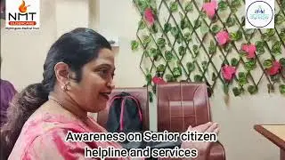 Awareness -senior citizens helpline 14567, services physical, cognitive activities,& many more 