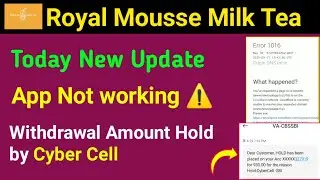Royal Mousse Milk Tea app withdrawal amount Hold Cyber Cell. Account Balance Hold by Cyber Cell 