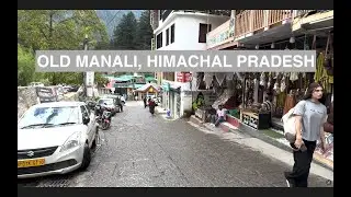 Old Manali (PART 1 DAY) | Walking tour through the market to the river  | HRD | Dolby Vision|