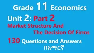 Grade 11 Economics Unit2 Part2| MARKET STRUCTURE AND THE DECISION OF FIRMS| Exam Questions & Answers