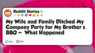 My Wife and Family Ditched My Company Party for My Brother’s BBQ — What Happened  #reddit 