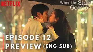When The Stars Gossip I Episode 12 Preview I Lee Min Ho I Gong Hyo Jin I Oh Jung Se [ENG SUB]