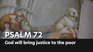 Psalm 72: God will bring justice to the poor