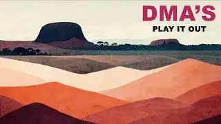DMA&rsquo;S - Play It Out