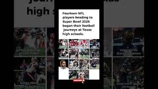 14 Super Bowl 2026 Players Started in Texas High School#viral