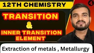 Transition and Inner Transition Element | d and f block Element Lec-4 Class12th chemistry 