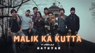 Hathyar - Malik Ka Kutta | Aman Sing Lala rap song | indore rap song | Banganga rap song