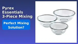 REVIEW (2025): Pyrex Essentials 3-Piece Mixing Bowls. ESSENTIAL details.