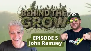 BioBizz&rsquo;s John Ramsey: The Organic Feeding Blueprint | Behind the Grow Ep. 5