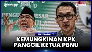 KPK BUKA KEMUNGKINAN PANGGIL KETUM PBNU TERKAIT KASUS DUGAAN ALIRAN DANA KORUPSI HAJI