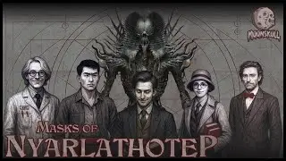 (VOD) Masks of Nyarlathotep &ndash; Ep 7 | Call of Cthulhu 7E Horror Campaign | Moonskull Actual Play