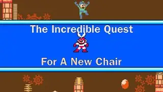 Mega Man Maker - The Incredible Quest For A New Chair