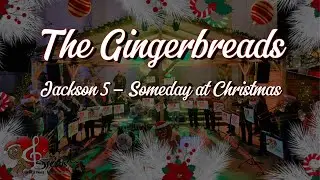 The Gingerbreads - Jackson 5 - Someday at Christmas