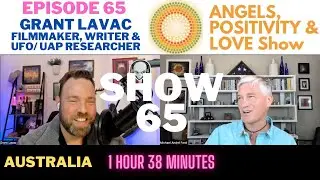 MAN'S JOURNEY TO GRASP ET's, THE COSMOS & HIMSELF ❤️🧡💚 AUSSIE SHOW HOST GRANT LAVAC ⭐ APL SHOW EP 65