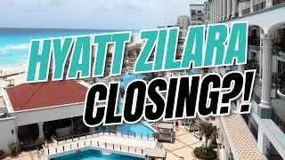 Hyatt Zilara Cancun CLOSING for renovations?! How long, what are they changing and more.