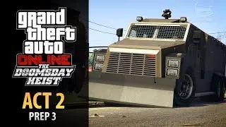 GTA Online: Doomsday Heist Act #2 - Prep: Riot Control Van (Elite & Mastermind II)