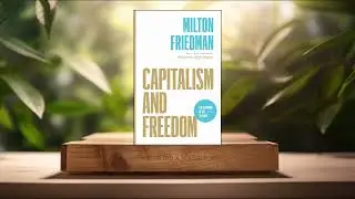 [Review] Capitalism and Freedom (Milton Friedman) Summarized