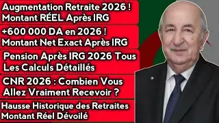 Augmentation Retraite Alg&eacute;rie 2026 : Montant R&Eacute;EL Apr&egrave;s IRG - Tous Les Calculs D&eacute;taill&eacute;s 2026