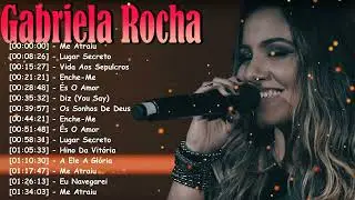 Greatest Hits &Aacute;lbum Completo Louvores de Adora&ccedil;&atilde;o &ndash; Gabriela Rocha Top 20 m&uacute;sicas