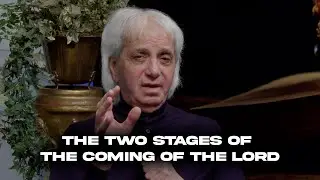 The Two Stages of the Coming of the Lord