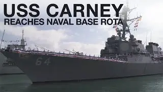 USS Carney reaches the naval base Rota, in the South of Spain
