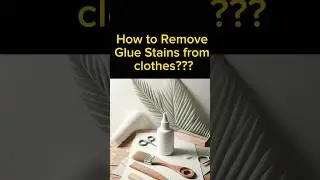How to Remove Glue Stains from Clothes: Quick and Easy Tips!