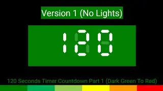 120 Seconds Timer Countdown Part 1-1: Dark Green To Red (No Lights)