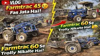Farmtrac 45 Vs Farmtrac 60 💪 | Kya 60 Trolley Nikaal Payega?