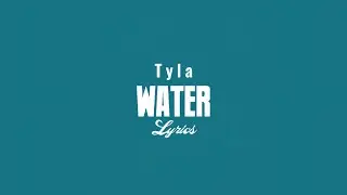 Tyla - Water (Lyrics/ Lyrics Video)